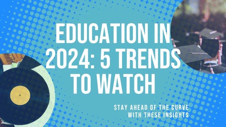 An image of education trends to watch